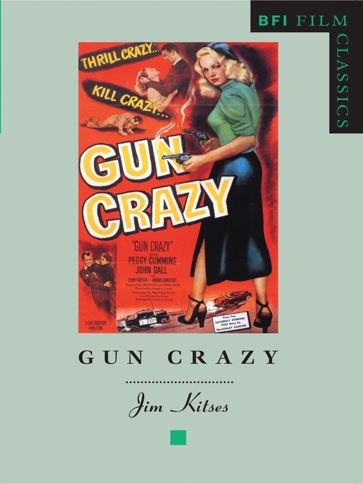 Title details for Gun Crazy by Jim Kitses - Available